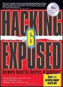 Hacking Exposed: Network Security Secrets And Solutions, Sixth Edition