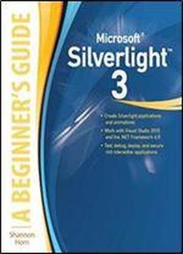 Microsoft Silverlight 3: A Beginner's Guide (beginner's Guide (osborne Mcgraw Hill))