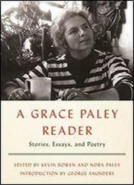 A Grace Paley Reader: Stories, Essays, And Poetry