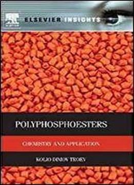 Polyphosphoesters: Chemistry And Application (elsevier Insights)
