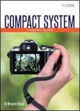 Compact System Camera Guide By Margaret Brown (2014)