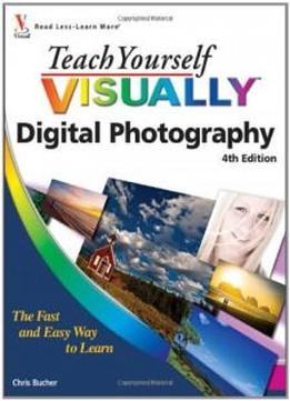 Teach Yourself Visually Digital Photography (teach Yourself Visually (tech))