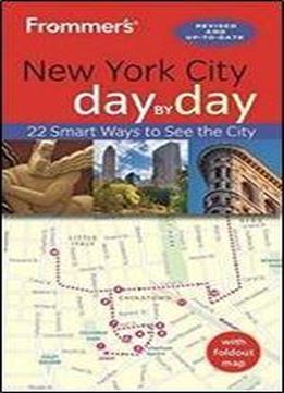Frommer's New York City Day By Day, 5th Edition