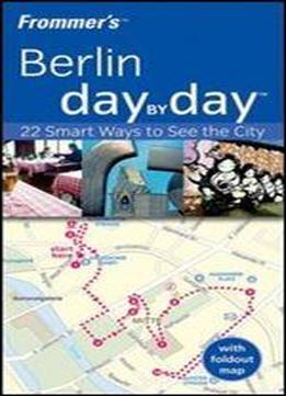 Frommer's Berlin Day By Day (frommer's Day By Day - Pocket)