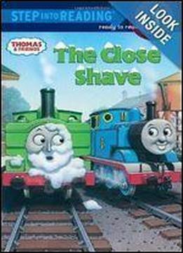 Thomas And Friends: The Close Shave (thomas & Friends) (step Into Reading)