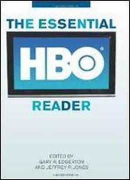 The Essential Hbo Reader (essential Readers In Contemporary Media)
