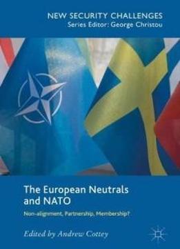 The European Neutrals And Nato: Non-alignment, Partnership, Membership? (new Security Challenges)