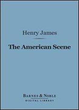The American Scene (barnes & Noble Digital Library)