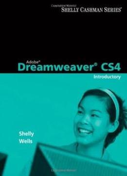 Adobe Dreamweaver Cs4: Introductory Concepts And Techniques (shelly Cashman)