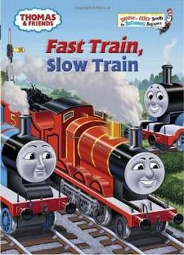 Thomas And Friends: Fast Train, Slow Train (thomas & Friends) (bright & Early Books(r))