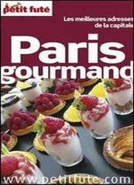 Petit Fute : Paris Gourmand 2013 (avec Photos Et Avis Des Lecteurs)