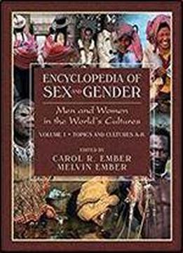 Encyclopedia Of Sex And Gender: Men And Women In The World's Cultures Topics And Cultures (2 Volumes)
