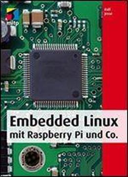 Embedded Linux Mit Raspberry Pi Und Co. (mitp Professional)