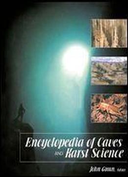 Encyclopedia Of Caves And Karst Science