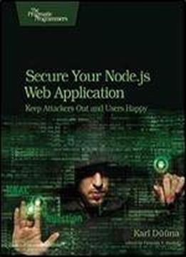 Secure Your Node.js Web Application: Keep Attackers Out And Users Happy