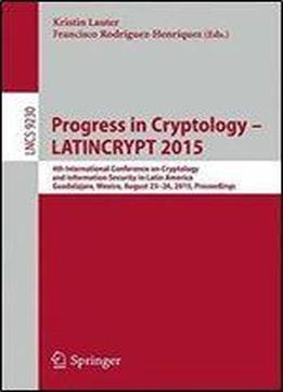 Progress In Cryptology Latincrypt 2015: 4th International Conference On Cryptology And Information Security