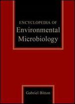 Encyclopedia Of Environmental Microbiology