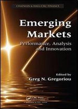 Emerging Markets: Performance, Analysis And Innovation