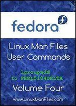 Fedora Linux Man Files User Commands Volume Four: User Commands Volume Four (volume 4)
