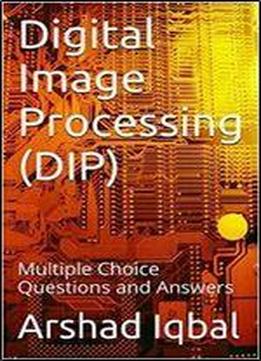 Digital Image Processing (dip): Multiple Choice Questions And Answers