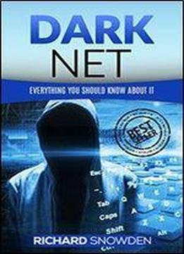 Dark Net: Everything You Should Know About It (tor, Dark Net, Anonymous Online, Nsa Spying)