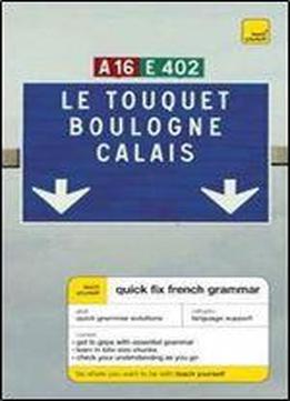 Teach Yourself Quick Fix French Grammar