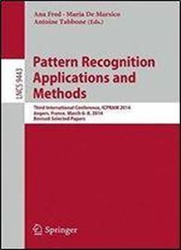 Pattern Recognition Applications And Methods: Third International Conference, Icpram 2014