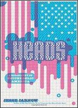 Heads: A Biography Of Psychedelic America