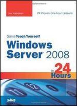 Sams Teach Yourself Windows Server 2008 In 24 Hours