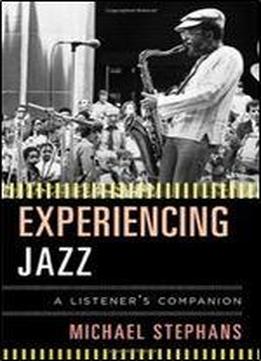Experiencing Jazz: A Listener's Companion