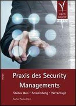 Praxis Des Security Managements: Status Quo - Anwendung - Werkzeuge Taschenbuch