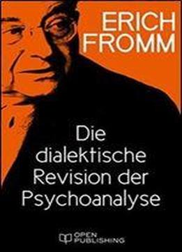Die Dialektische Revision Der Psychoanalyse: The Dialectic Revision Of Psychoanalysis