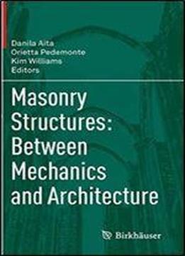 Masonry Structures: Between Mechanics And Architecture
