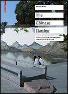 The Chinese Garden: Garden Types For Contemporary Landscape Architecture