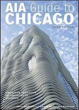 Aia Guide To Chicago (3rd Edition)