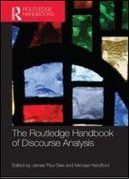 The Routledge Handbook Of Discourse Analysis (routledge Handbooks In Applied Linguistics)