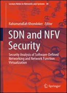 Sdn And Nfv Security: Security Analysis Of Software-defined Networking And Network Function Virtualization (lecture Notes In Networks And Systems)