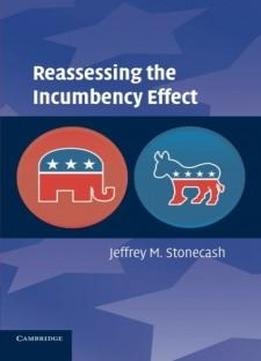 Reassessing The Incumbency Effect