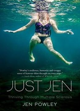 Just Jen: Thriving Through Multiple Sclerosis