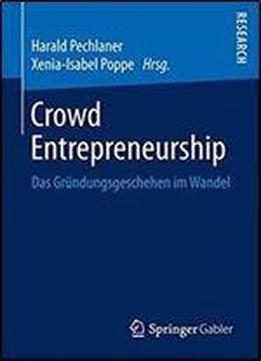 Crowd Entrepreneurship: Das Grundungsgeschehen Im Wandel