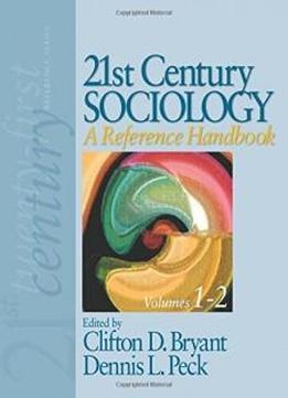 21st Century Sociology: A Reference Handbook (21st Century Reference Series (thousand Oaks, Calif.))