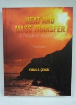 Heat And Mass Transfer: A Practical Approach (mcgraw-hill Series In Mechanical Engineering)