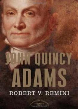 John Quincy Adams (the American Presidents Series)