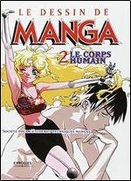 Le Dessin De Manga, Tome 2 : Le Corps Humain