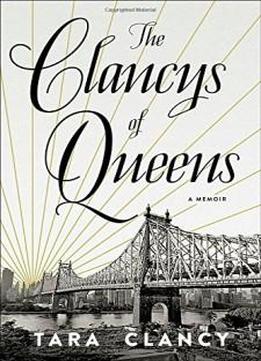 The Clancys Of Queens: A Memoir