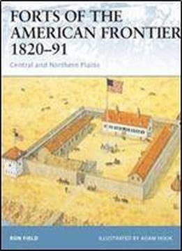 Forts Of The American Frontier 182091: Central And Northern Plains (fortress)