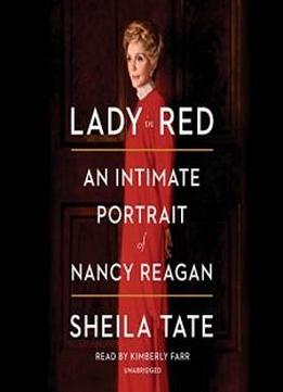 Lady In Red: An Intimate Portrait Of Nancy Reagan