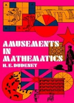 Amusements In Mathematics (dover Recreational Math)