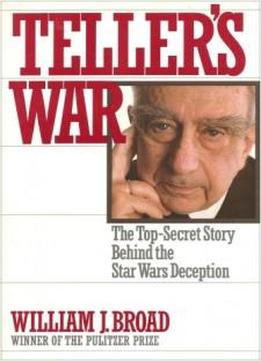Teller's War: The Top-secret Story Behind The Star Wars Deception