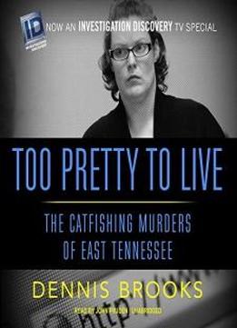 Too Pretty To Live: The Catfishing Murders Of East Tennessee